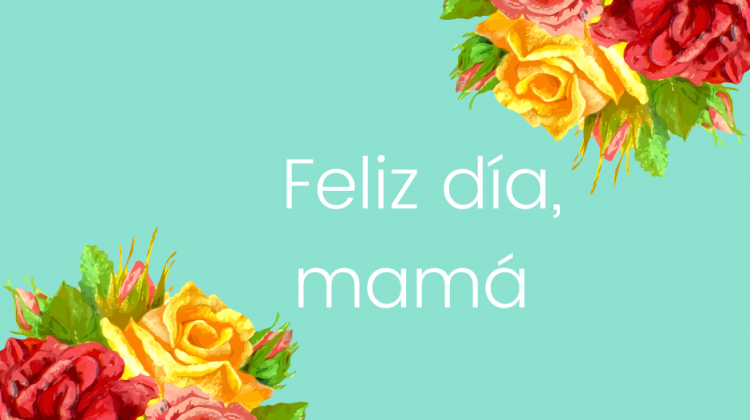 Feliz día, mamá